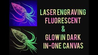 Laser Engraving Painted Canvas - Fluorescent & Glow In The Dark!