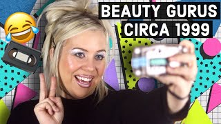 IF BEAUTY YOUTUBERS EXISTED IN 1999