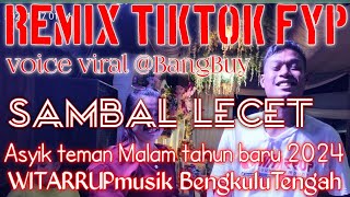 REMIK TIKTOK FULL SAMBAL LECET ORGAN WITARRUP voice @BANGBUY  live KARANG TINGGI, 17-12-2023.