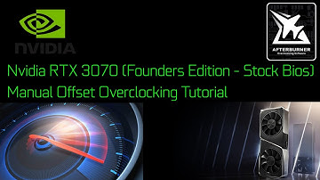 Nvidia GeForce RTX 3070 Overclocking Tutorial Guide (Manual Offset)