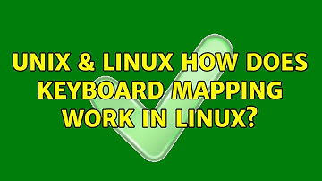 Unix & Linux: How does keyboard mapping work in Linux? (3 Solutions!!)