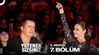 Yetenek Sizsiniz Türkiye 5. Sezon 7. Bölüm