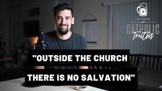 Do You Have to Be Catholic to Be Saved?