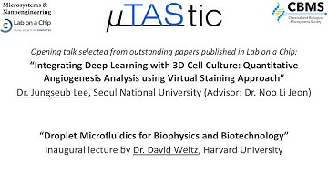 microTAStic: David Weitz on Droplet Microfluidics; Opening by Jungseub Lee on AngioNet