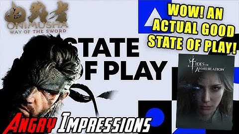 State of Play February 2025 - Angry Impressions!