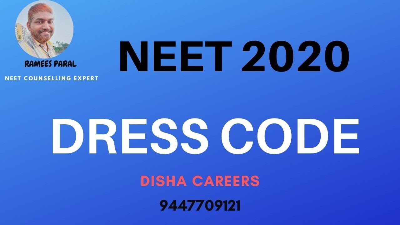 NEET UG 2020 DRESS CODE I EXAM TIMING I DISHA CAREERS I RAMEES PARAL