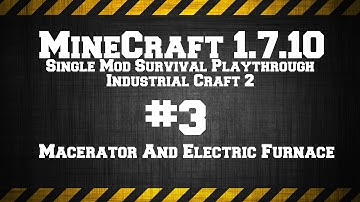 MineCraft 1.7.10 Single Mod Survival Game IC2. # 3 Macerator & Power