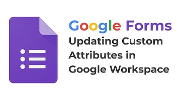 Google Workspace Custom Attribute Updating with Google Forms & Apps Script