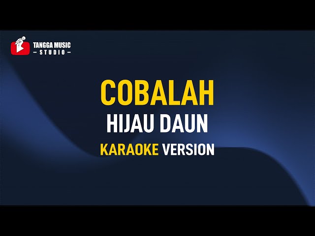 Hijau Daun - Cobalah (Karaoke) class=