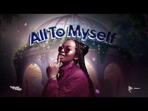 Nthabi Sings All To Myself Official Audio