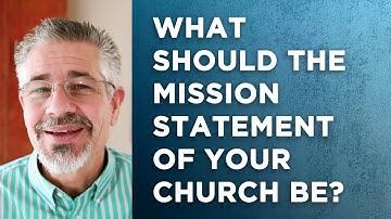 What Should Be the Mission Statement of Every Single Church in the World?
