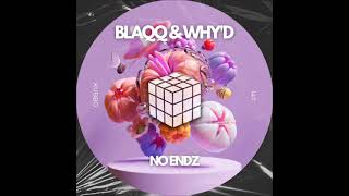 Blaqq & Why'd - No Endz (Original Mix) [KUBBO RECORDS]