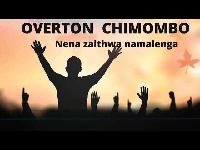 Overton chimombo/ zaithwa namalenga class=
