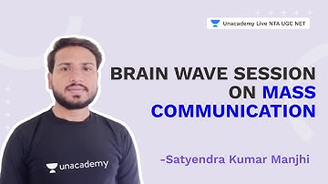 Brain wave Session on Mass Communication | Satyendra Kumar | Unacademy Live NTA UGC NET