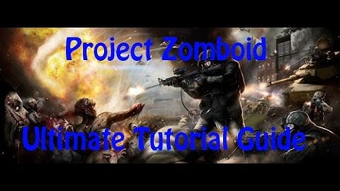 Project Zomboid and Hydrocraft Tutorials - Ep 01 - Beginners Guide