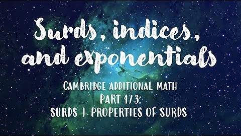 Surds, Indices, and Exponentials: Part 1 | IGCSE Additional Mathematics