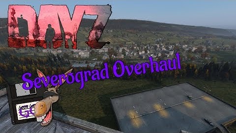DayZ Json | Severograd Overhaul