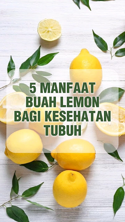5 manfaat buah lemon bagi kesehatan tubuh