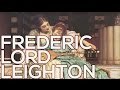 Frederic Lord Leighton: A collection of 210 paintings (HD)