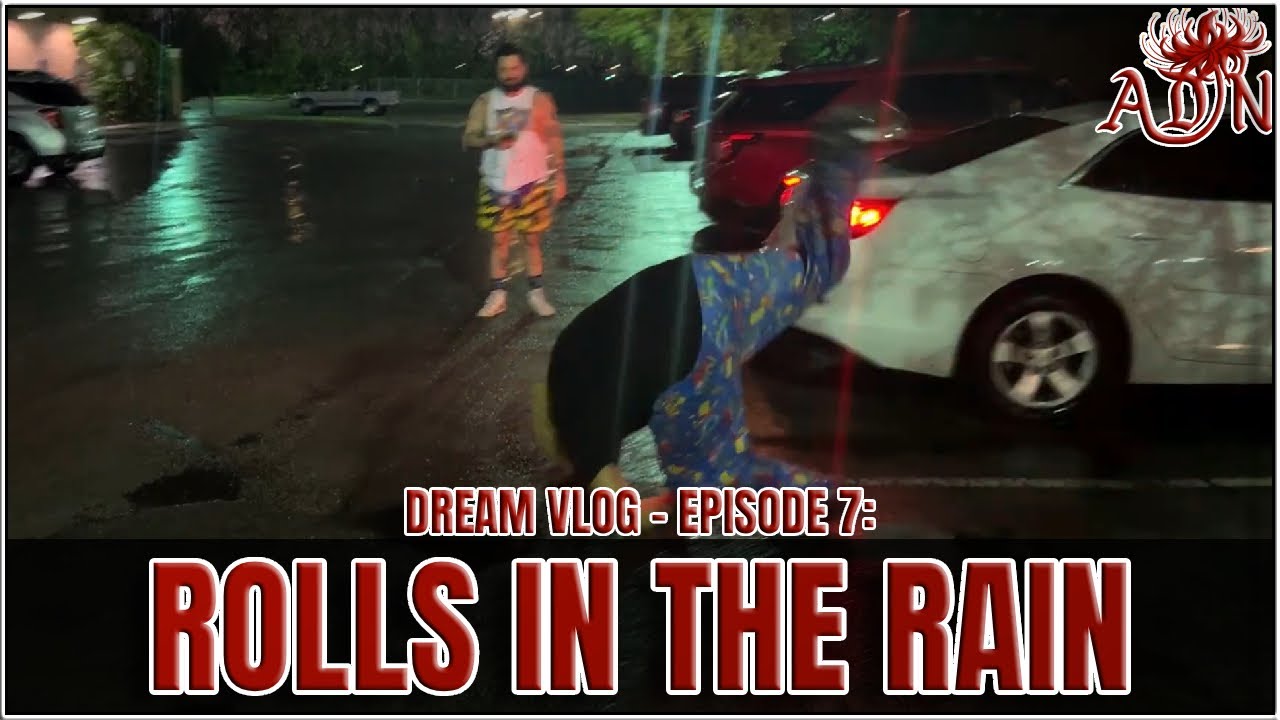 Rolling in the Rain. Dream Vlog 7