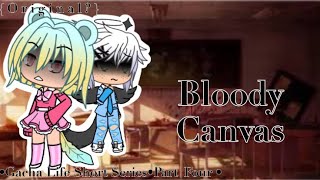 // Bloody Canvas \\ Part 4 // Halloween Special Gacha Life Series \\ Original? // LoopyLucy Gacha \\ YouTube Videos