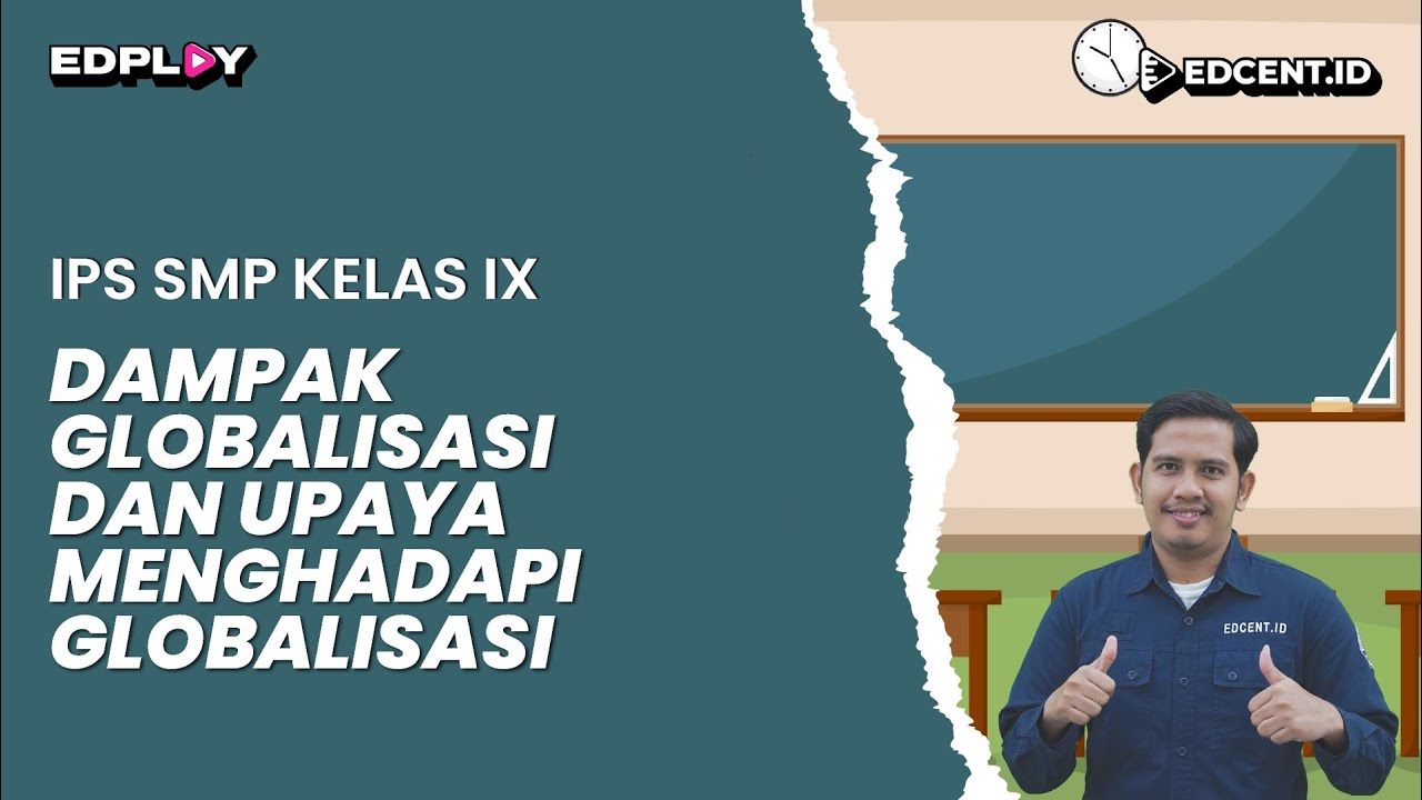 GLOBALISASI : Dampak dan Upaya Menghadapi Globalisasi - Materi IPS SMP Kelas 9 | Part.2