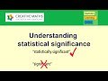 Understanding Statistical Significance - Statistics help