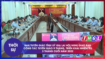 BAN TUYÊN GIÁO TỈNH UỶ GIA LAI HỘI NGHỊ GIAO BAN CÔNG TÁC TUYÊN GIÁO 9 THÁNG