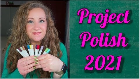 Project Polish 2021 ~ INTRO | Jessica Lee