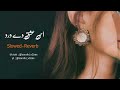 Is ishq de dard no  slowed  saraiki and punjabi slowed and reverb song  saraiki vibes