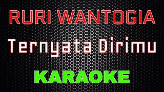 Ruri Wantogia - Ternyata Dirimu [Karaoke] | LMusical