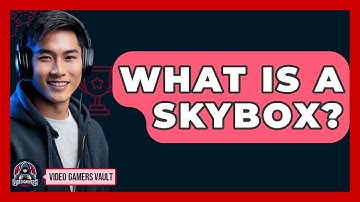 What Is A Skybox? - Video Gamers Vault