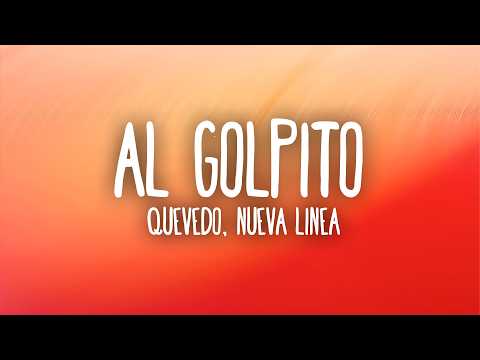 Quevedo, Nueva Línea - AL GOLPITO (Letra/Lyrics)