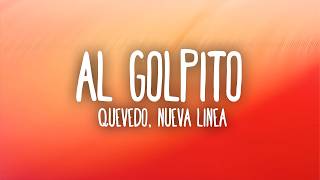 Quevedo, Nueva Línea - AL GOLPITO (Letra/Lyrics)