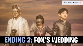 Ending 2: Fox's Wedding | Silent Hill f
