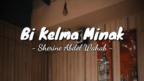 Thumbnail of Bi Kelma Minak - Sherine Abdel Wahab || Lirik Arab - Latin dan Terjemahan Indonesia