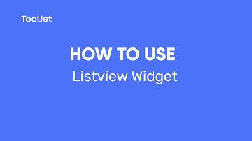 ToolJet- How to use List View widget