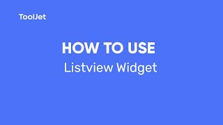 Tooljet- How To Use List View Widget