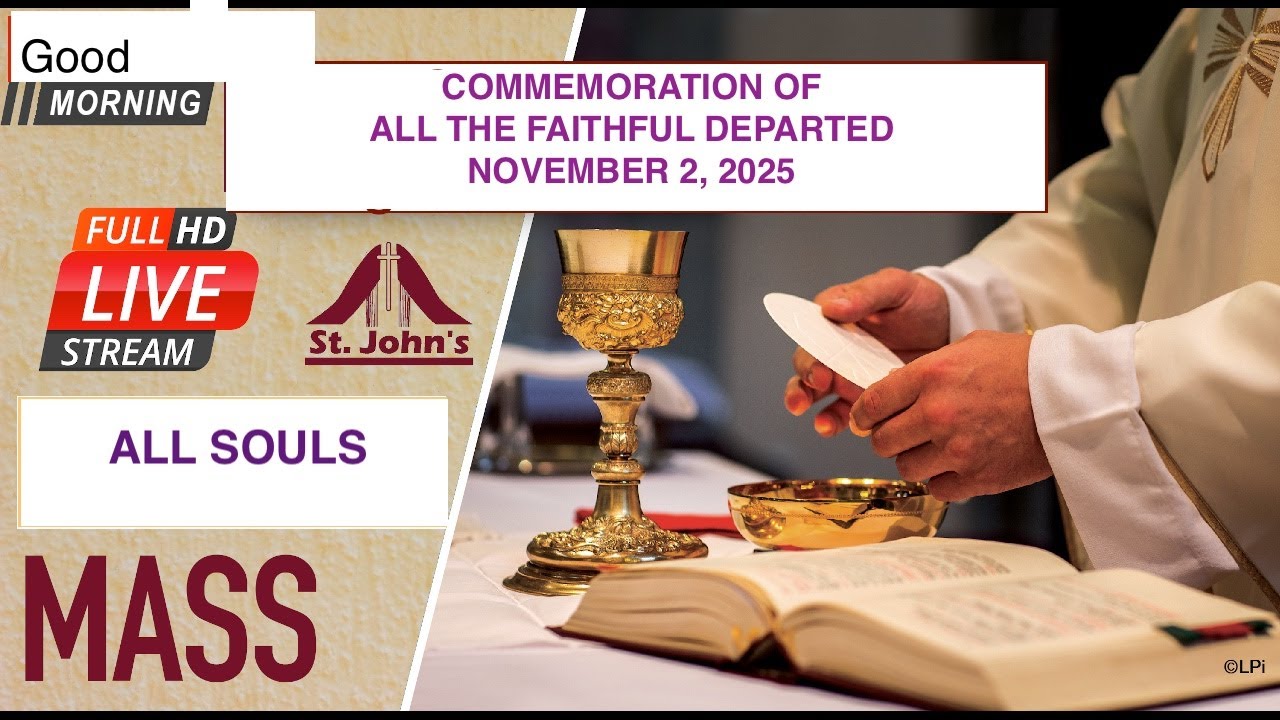 Commoration Live Mass - Commoration of All the Faithful Departed - Nov. 2, 2025 ...
