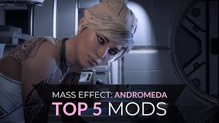 Mass Effect: Andromeda | Top 5 Mods