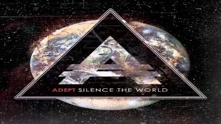 Adept - Silence the World [2013] [Full Album]