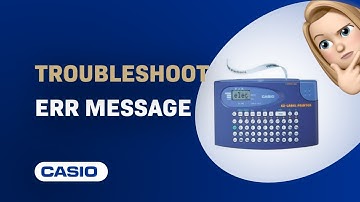 How to Troubleshoot ERR Message on Casio KL-60 Label Printer
