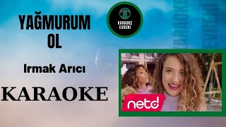 Irmak Arıcı - Yağmurum Ol-KARAOKE