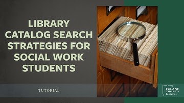 Library Catalog Search Strategies for Social Work Students - Tutorial