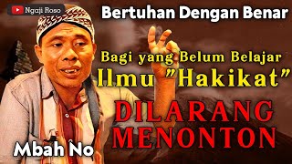 Dilarang Nonton Bagi yang Belum Belajar Ilmu 'Hakikat'