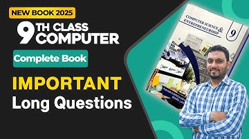 9th Class Computer Science | Important Long Questions | All Chapters Exercise | New Book 2025