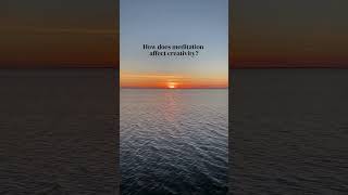 How does meditation affect creativity