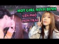 Em Gái Hot Girl Ninh Bình Lên Phố Kiếm Trai Và Nụ Hôn Đầu Đời I Ghép Đôi Tết 2021