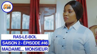 MADAME... MONSIEUR - saison 2 - épisode #46 - Ras-le-bol (série africaine, #Cameroun)