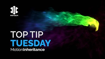 Top Tip Tuesday! - Motion Inheritance